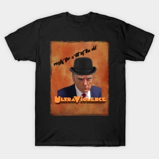 Some Ul-chhh-ra Violence T-Shirt